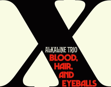 Alkaline Trio Blood, Hair, and Eyeballs